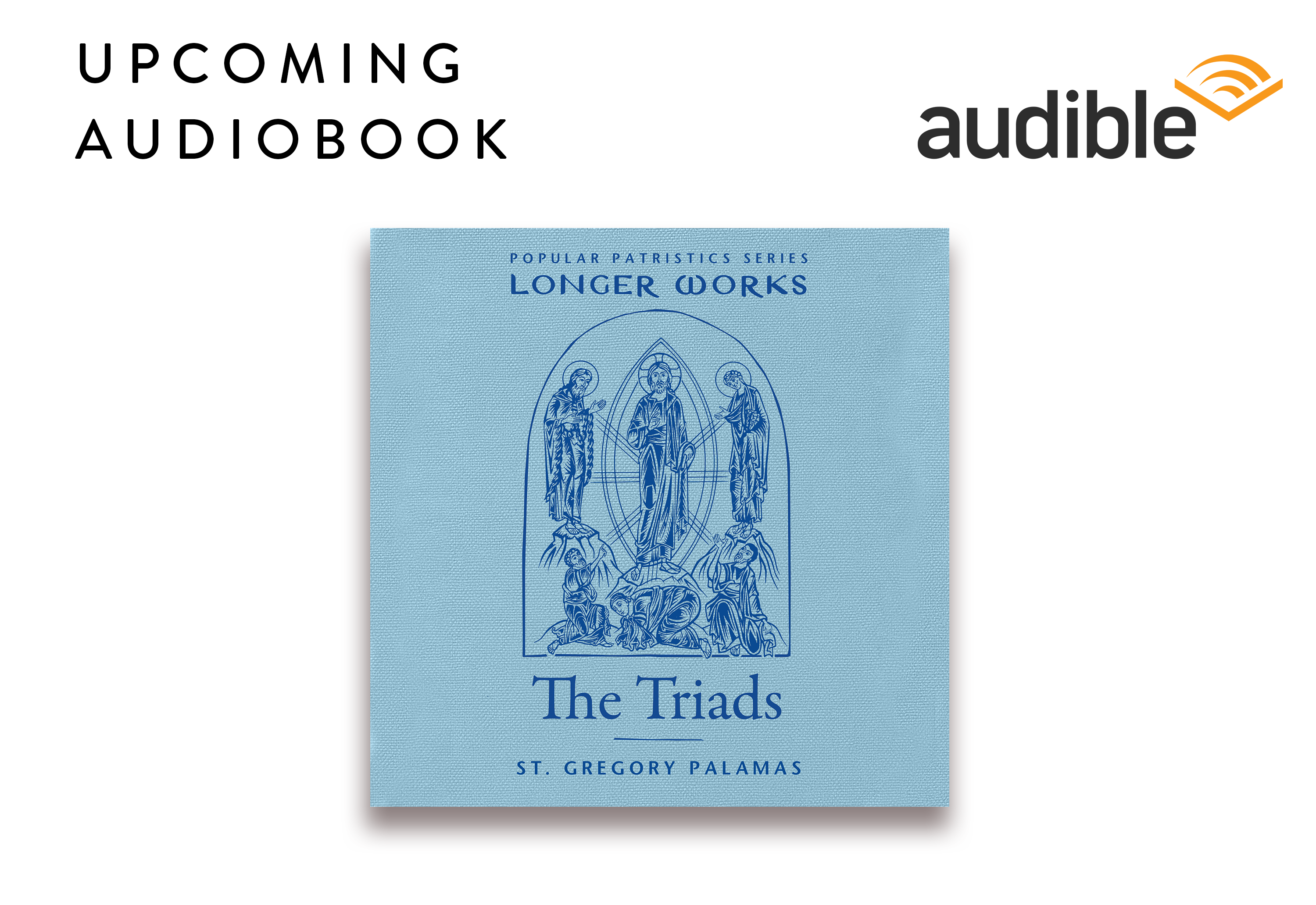 Upcoming SVS Press Audiobook: The Triads by St. Gregory Palamas